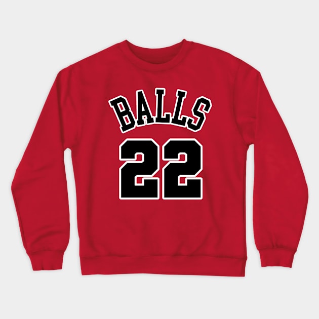 Chiconco Balls Jornan Jersey (Front/Back Print) Crewneck Sweatshirt by Defunctland